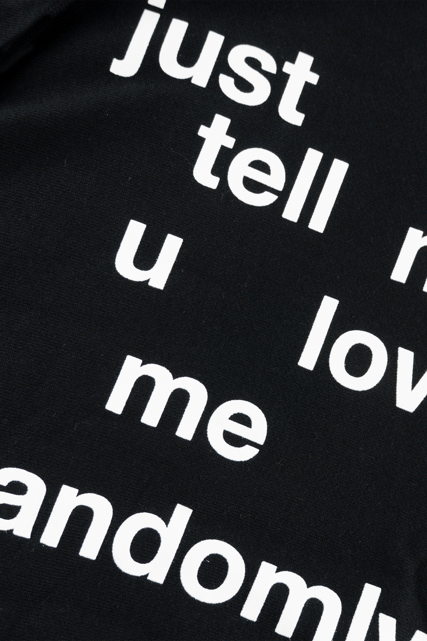 Just Tell Me' Hoodie